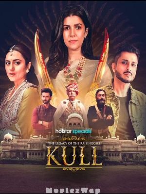 Kull: The Legacy of the Raisingghs (2025) Telugu Dubbed ORG SE01 Eps (01 to 08)