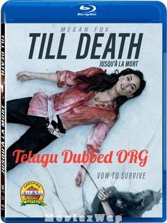Till Death (2021) Telugu Dubbed ORG