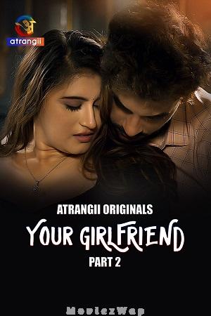 Your Girlfriend (2026) Hindi UNRATED Season 01 Part 02